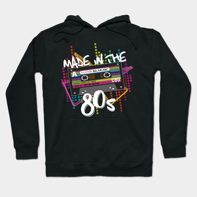 Made in The 80's Retro Shirt Hoodie by HBfunshirts